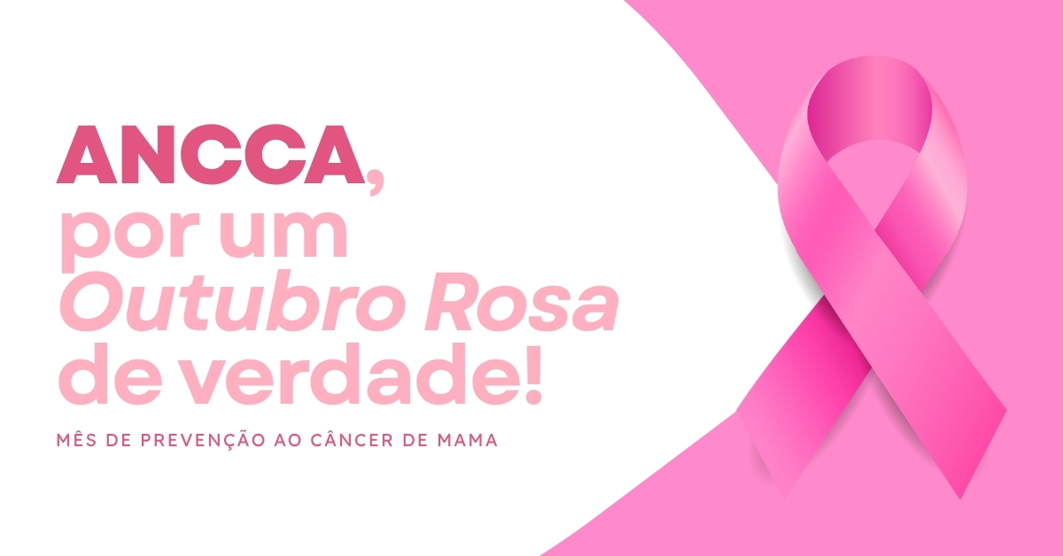 ANCCA, por um Outubro Rosa de verdade! 🩷